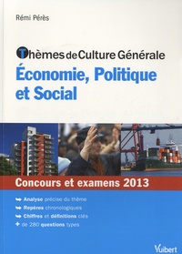 Thèmes de culture générale - Economie, politique et social - Concours et examens 2013